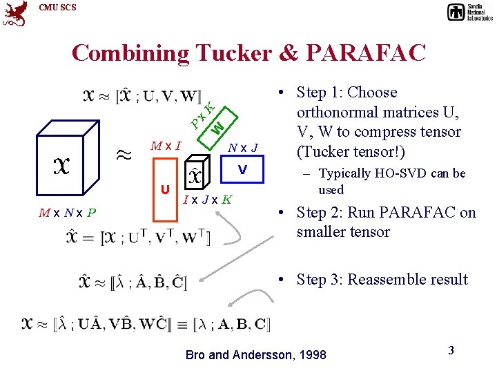 CMU SCS Mx. I W P x K Combining Tucker & PARAFAC Nx. J