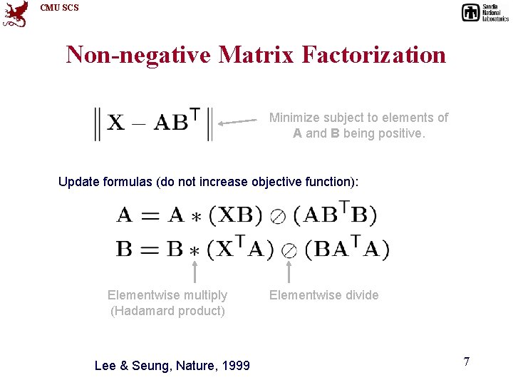CMU SCS Non-negative Matrix Factorization Minimize subject to elements of A and B being