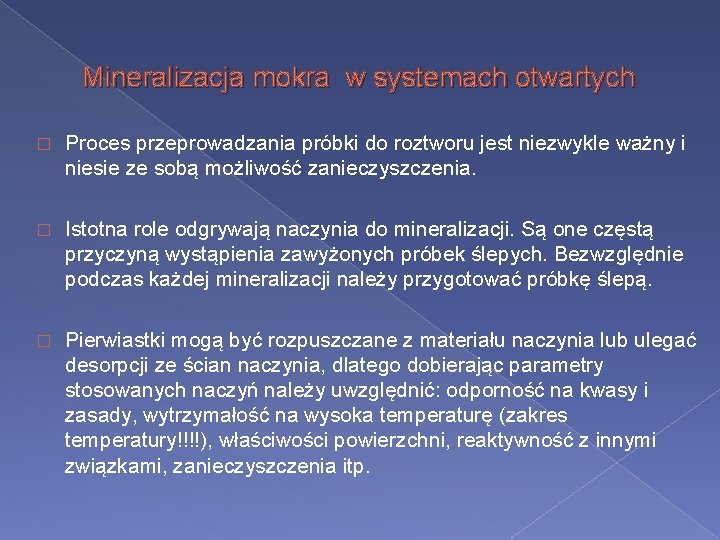 Mineralizacja mokra w systemach otwartych � Proces przeprowadzania próbki do roztworu jest niezwykle ważny