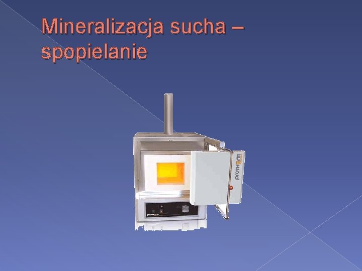 Mineralizacja sucha – spopielanie 