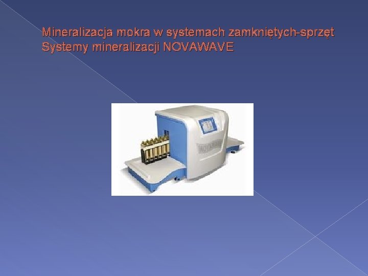 Mineralizacja mokra w systemach zamkniętych-sprzęt Systemy mineralizacji NOVAWAVE 