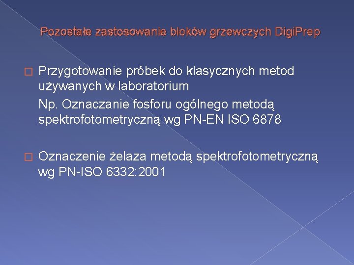 Pozostałe zastosowanie bloków grzewczych Digi. Prep � Przygotowanie próbek do klasycznych metod używanych w