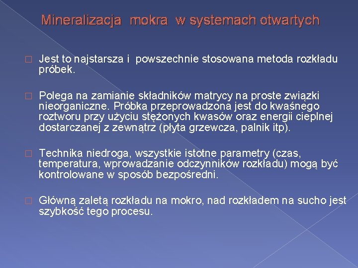 Mineralizacja mokra w systemach otwartych � Jest to najstarsza i powszechnie stosowana metoda rozkładu