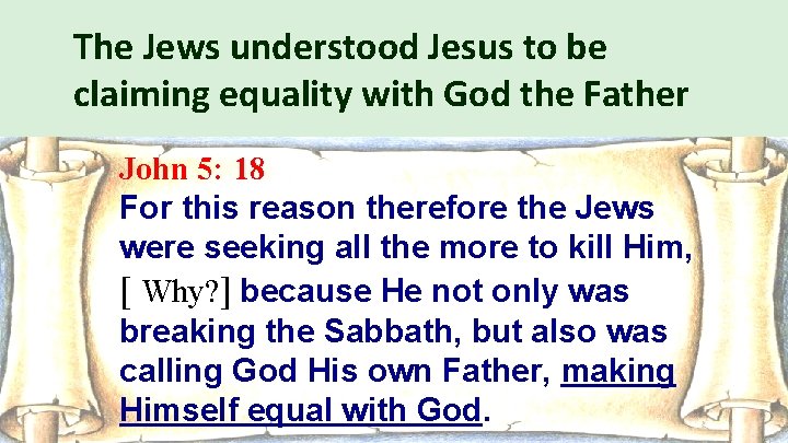 The Jews understood Jesus to be claiming equality with God the Father John 5:
