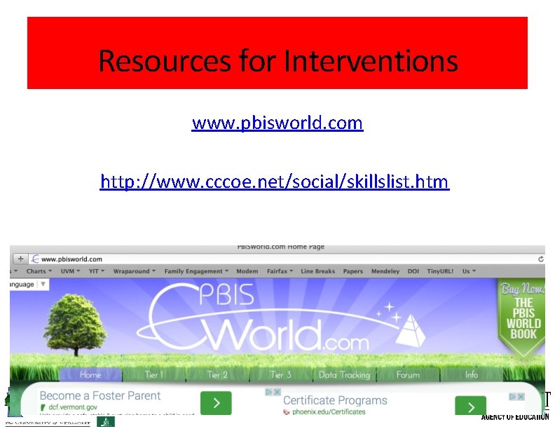 Resources for Interventions www. pbisworld. com http: //www. cccoe. net/social/skillslist. htm Center on Disability