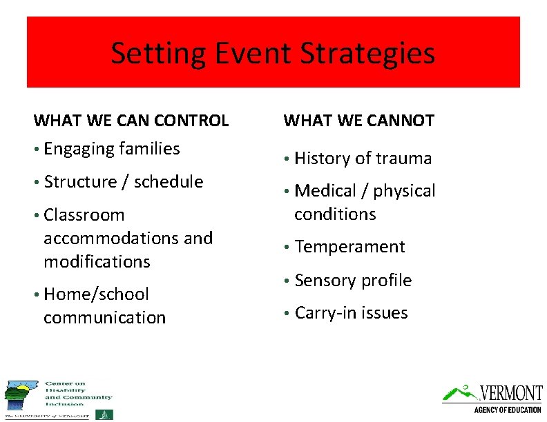 Setting Event Strategies WHAT WE CAN CONTROL • Engaging families • Structure / schedule