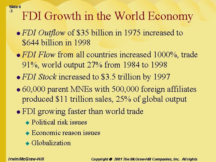 Slide 6 -3 FDI Growth in the World Economy FDI Outflow of $35 billion
