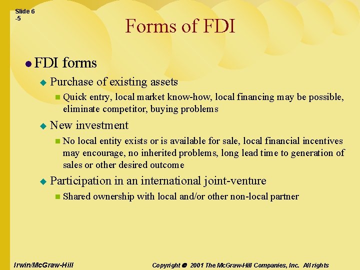 Slide 6 -5 Forms of FDI l FDI u forms Purchase of existing assets