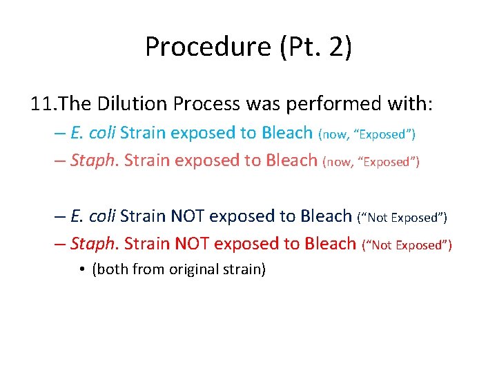 Procedure (Pt. 2) 11. The Dilution Process was performed with: – E. coli Strain