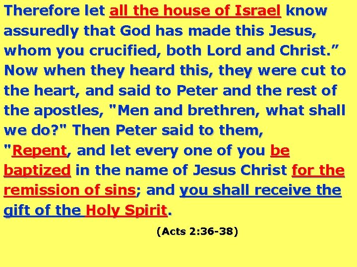 Therefore let all the house of Israel know assuredly that God has made this