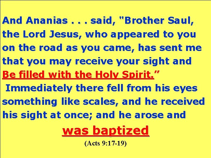 And Ananias. . . said, "Brother Saul, the Lord Jesus, who appeared to you