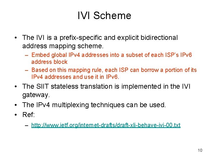 IVI Scheme • The IVI is a prefix-specific and explicit bidirectional address mapping scheme.