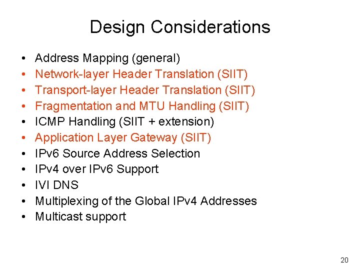 Design Considerations • • • Address Mapping (general) Network-layer Header Translation (SIIT) Transport-layer Header