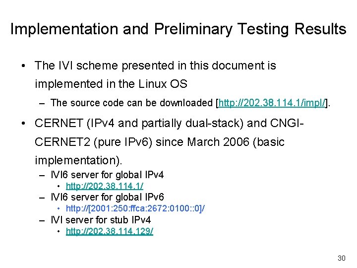 Implementation and Preliminary Testing Results • The IVI scheme presented in this document is