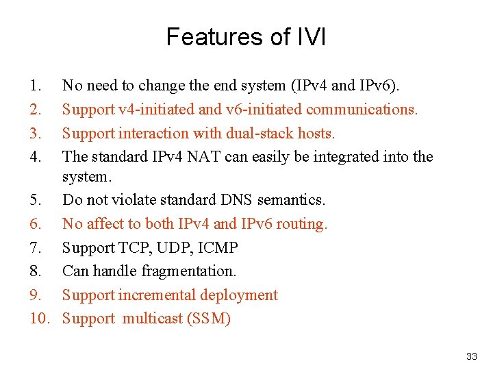 Features of IVI 1. 2. 3. 4. No need to change the end system