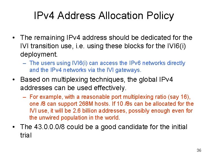 IPv 4 Address Allocation Policy • The remaining IPv 4 address should be dedicated