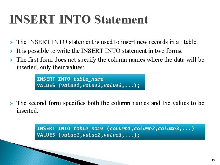 INSERT INTO Statement Ø Ø Ø The INSERT INTO statement is used to insert