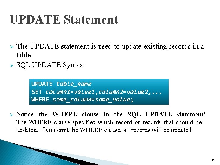 UPDATE Statement Ø Ø The UPDATE statement is used to update existing records in