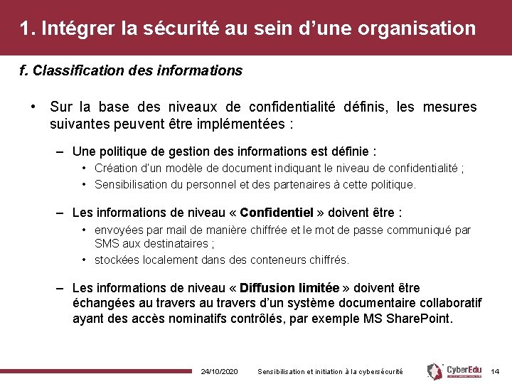 1. Intégrer la sécurité au sein d’une organisation f. Classification des informations • Sur