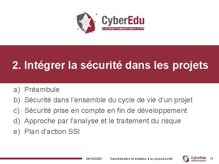 2. Intégrer la sécurité dans les projets a) b) c) d) e) Préambule Sécurité