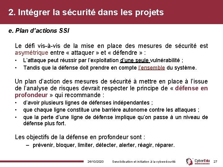 2. Intégrer la sécurité dans les projets e. Plan d’actions SSI Le défi vis-à-vis