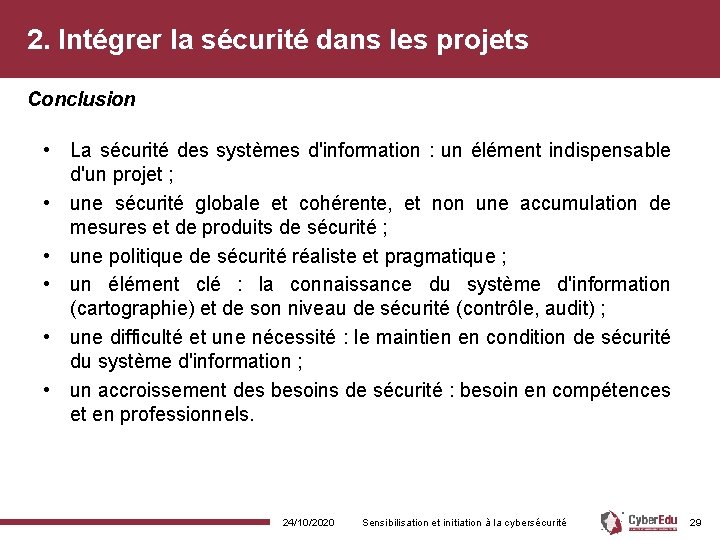 2. Intégrer la sécurité dans les projets Conclusion • La sécurité des systèmes d'information