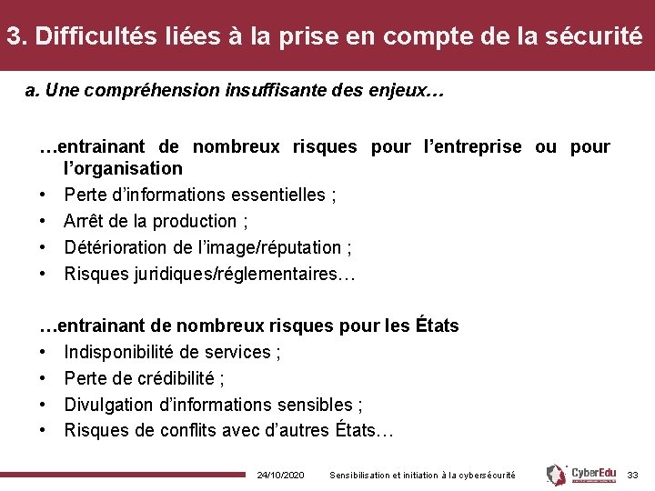 3. Difficultés liées à la prise en compte de la sécurité a. Une compréhension