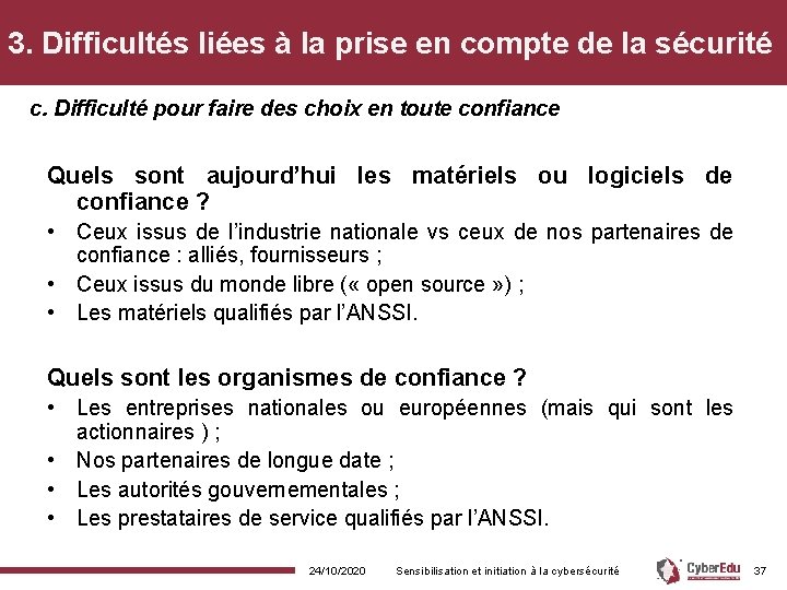 3. Difficultés liées à la prise en compte de la sécurité c. Difficulté pour