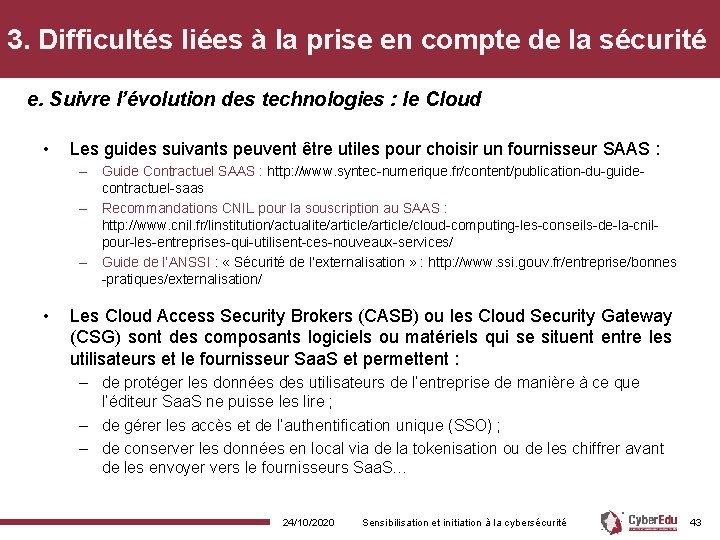 3. Difficultés liées à la prise en compte de la sécurité e. Suivre l’évolution