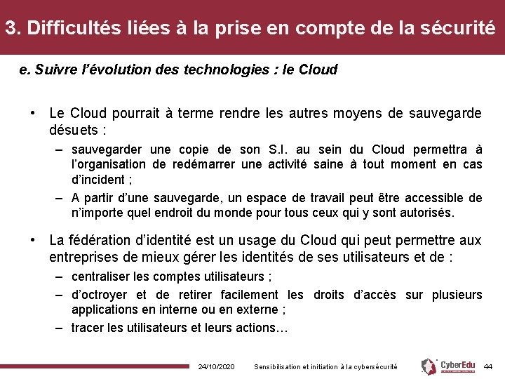 3. Difficultés liées à la prise en compte de la sécurité e. Suivre l’évolution