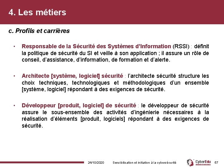 4. Les métiers c. Profils et carrières • Responsable de la Sécurité des Systèmes