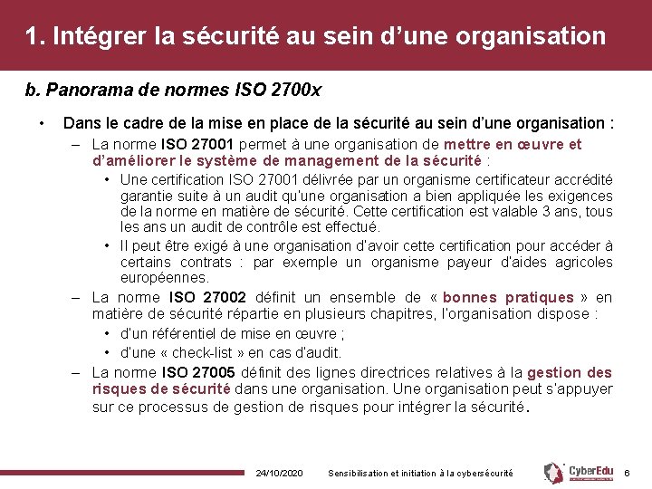 1. Intégrer la sécurité au sein d’une organisation b. Panorama de normes ISO 2700