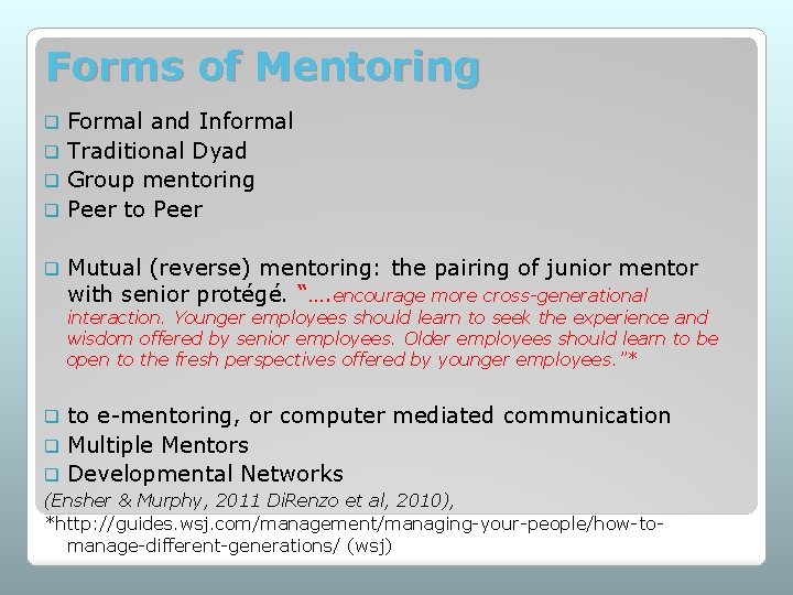 Forms of Mentoring Formal and Informal q Traditional Dyad q Group mentoring q Peer