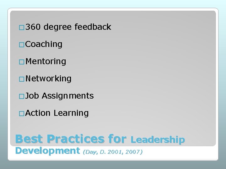 � 360 degree feedback �Coaching �Mentoring �Networking �Job Assignments �Action Learning Best Practices for