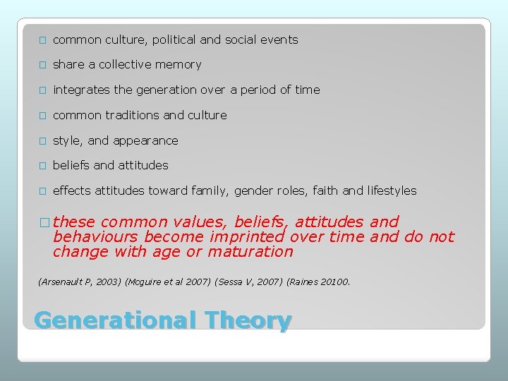 � common culture, political and social events � share a collective memory � integrates
