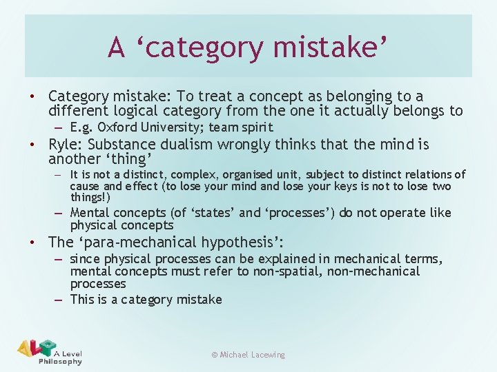 A ‘category mistake’ • Category mistake: To treat a concept as belonging to a