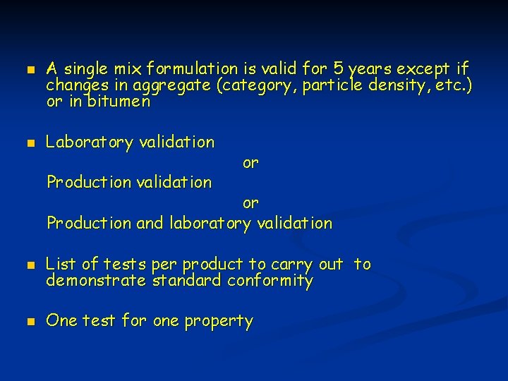 n n A single mix formulation is valid for 5 years except if changes