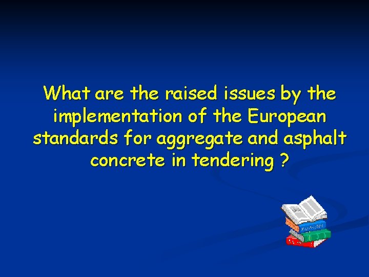 What are the raised issues by the implementation of the European standards for aggregate