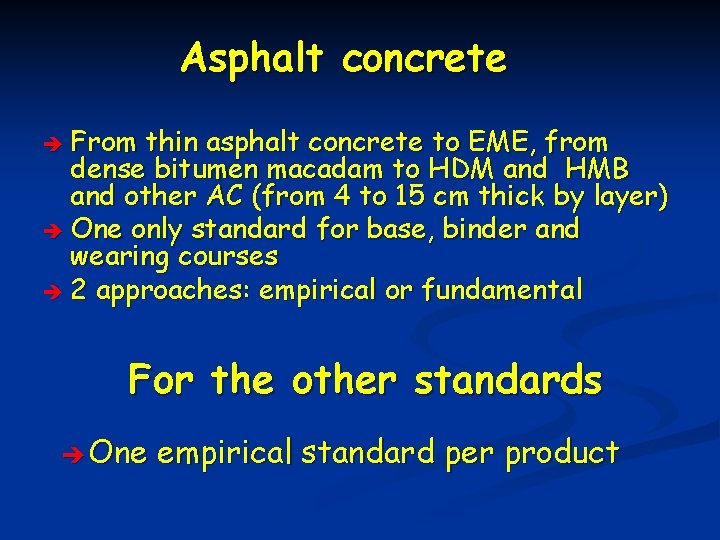 Asphalt concrete è From thin asphalt concrete to EME, from dense bitumen macadam to