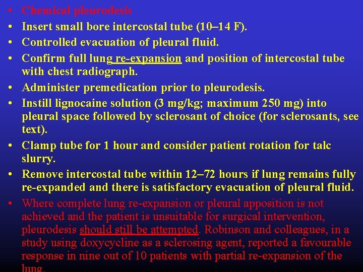  • • • Chemical pleurodesis Insert small bore intercostal tube (10– 14 F).