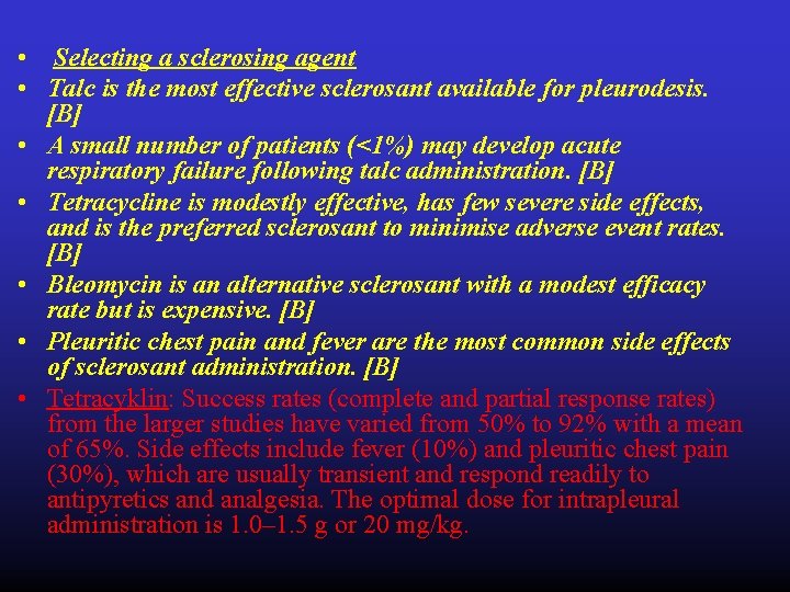  • Selecting a sclerosing agent • Talc is the most effective sclerosant available