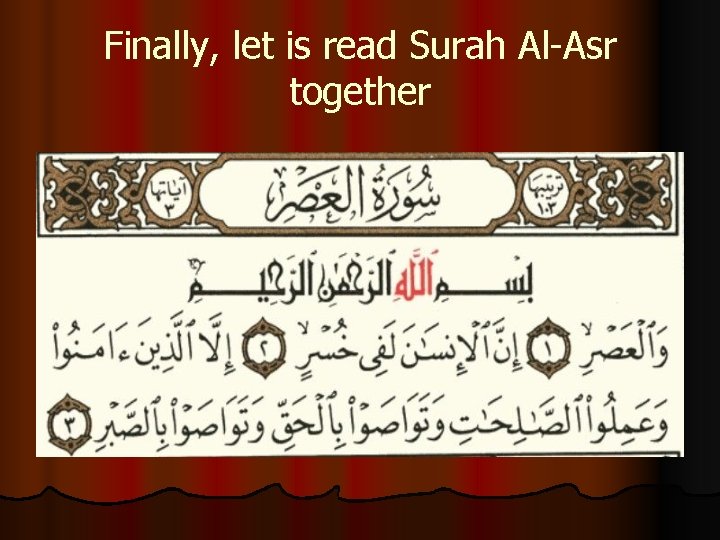 Finally, let is read Surah Al-Asr together 
