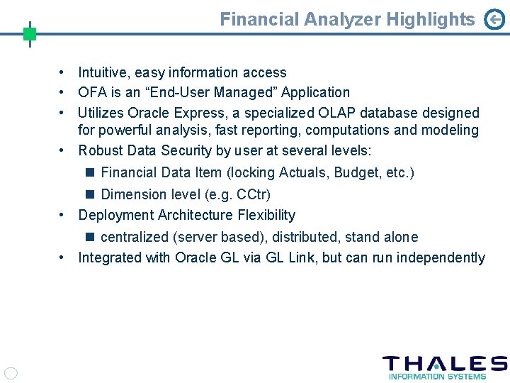 Financial Analyzer Highlights • Intuitive, easy information access • OFA is an “End-User Managed”