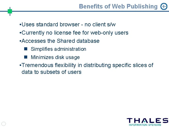Benefits of Web Publishing • Uses standard browser - no client s/w • Currently