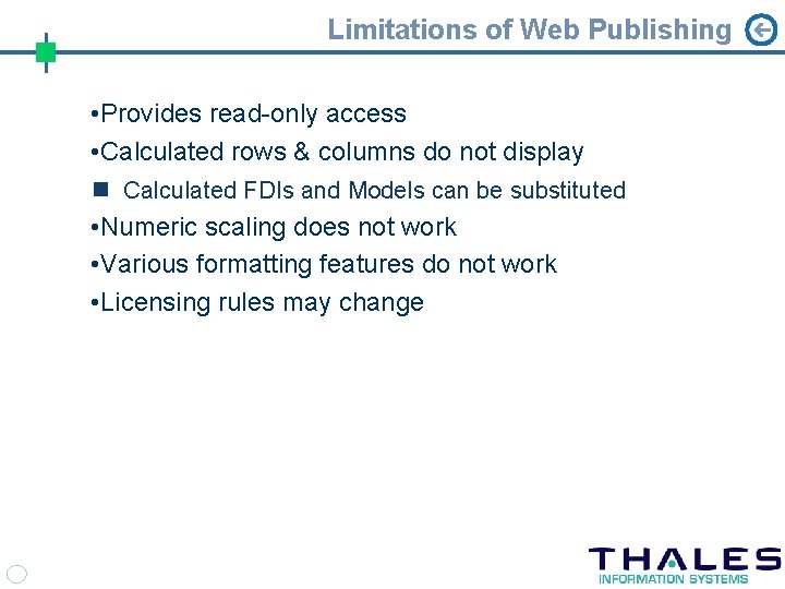 Limitations of Web Publishing • Provides read-only access • Calculated rows & columns do