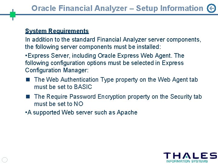 Oracle Financial Analyzer – Setup Information System Requirements In addition to the standard Financial
