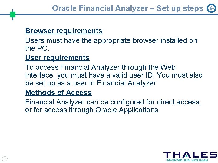 Oracle Financial Analyzer – Set up steps Browser requirements Users must have the appropriate