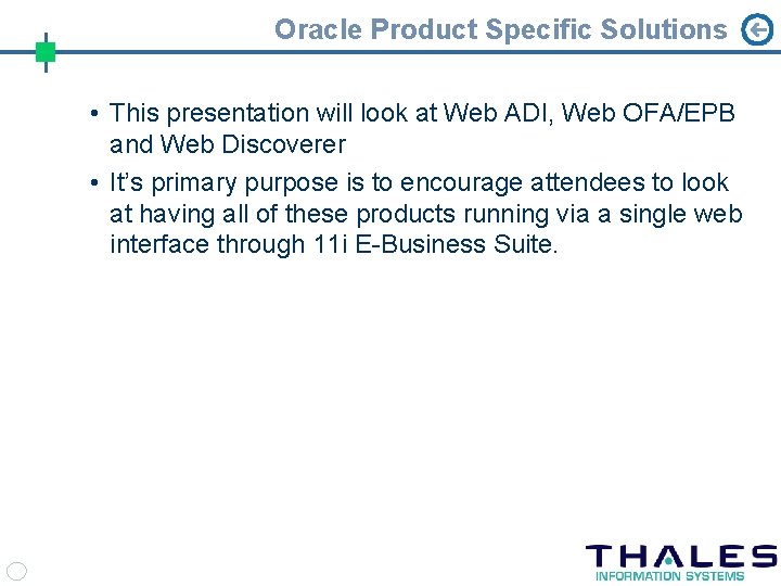 Oracle Product Specific Solutions • This presentation will look at Web ADI, Web OFA/EPB