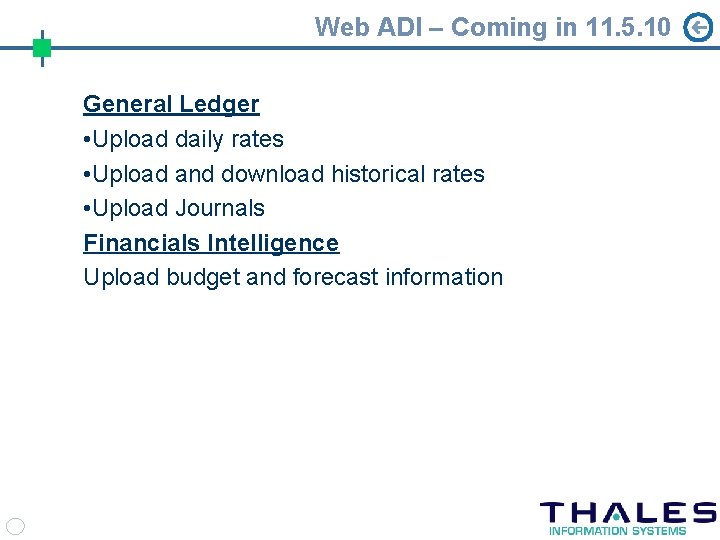 Web ADI – Coming in 11. 5. 10 General Ledger • Upload daily rates