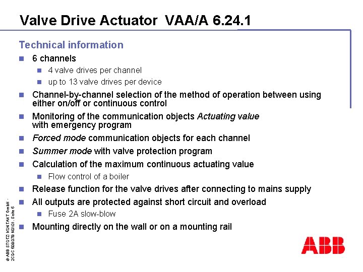Valve Drive Actuator VAA/A 6. 24. 1 Technical information n 6 channels 4 valve